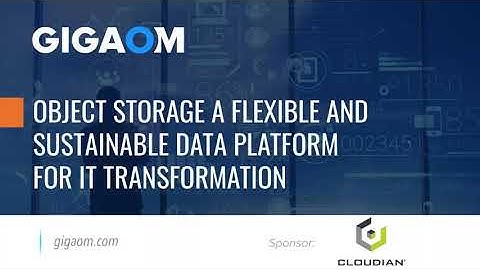 WEBINAR: Object Storage, a Flexible and Sustainable Data Platform for IT Transformation