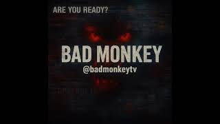 BAD MONKEY TV INTRO rumble YT ready short 1