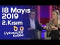 Okan Bayülgen ile Uykusuzlar Kulübü - 18 Mayıs 2019 - 2. Kısım - Seren Serengil - Cengiz Semercioğlu