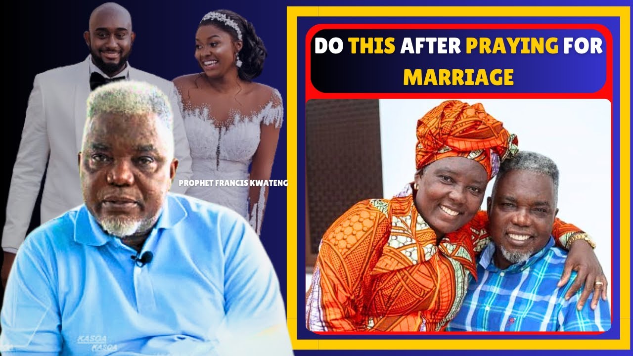 EVERY MAN SHOULD KNOW THIS BEFORE HE MARRY || PROPHET FRANCIS KWATENG
