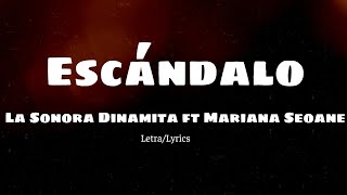 Video thumbnail of "Escándalo ~ La Sonora Dinamita ft Mariana Seoane (Letra/Lyrics)"