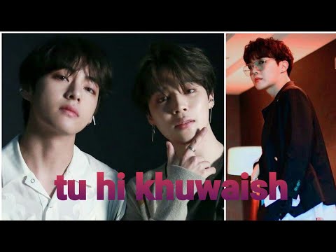tu hi khuwaish || vmin, j-hope ||