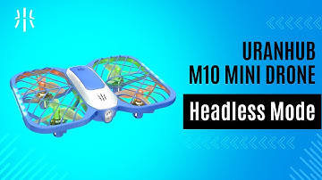 How to Use Headless Mode | UranHub M10 Mini Drone