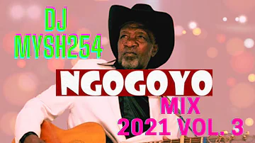 Dj Mysh254 - Ngogoyo Mix 2021 Volume 3