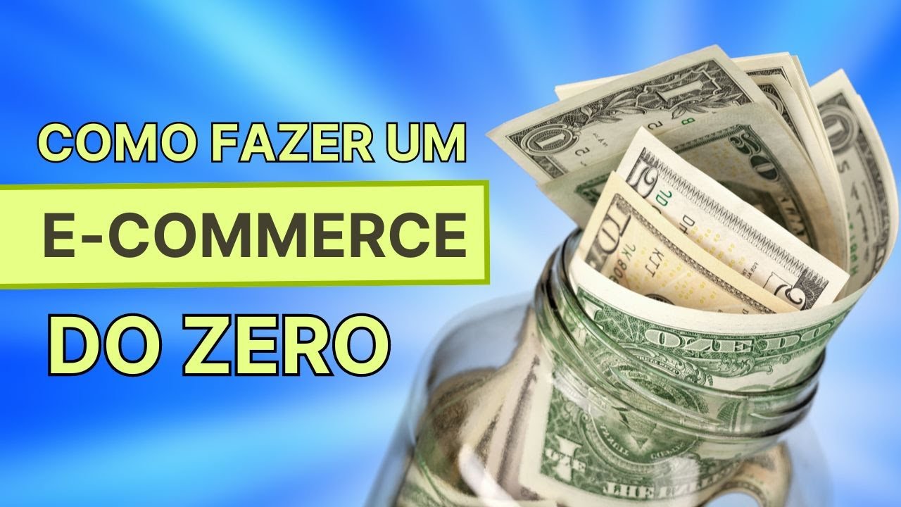 Como Criar Um E-commerce do Zero [PASSO A PASSO] como ecommerce ...