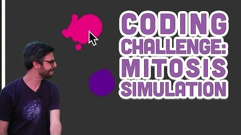 Coding Challenge #6: Mitosis Simulation with p5.js