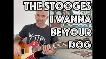 I Wanna Be Your Dog The Stooges Guitar Lesson + Tutorial [WITH SOLO!]