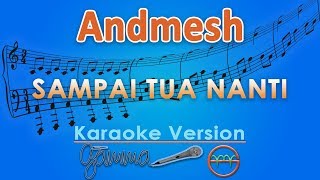 Andmesh - Sampai Tua Nanti (Karaoke) | GMusic