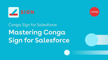 Mastering Conga Sign for Salesforce like a pro: a step-by-step guide
