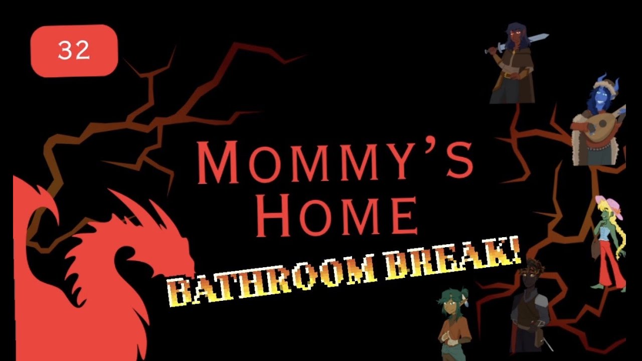 Campaign 1, Session 32  Bathroom Break - Terrador's Trespass: A Shattered Alliance