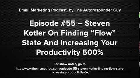 Steven Kotler Interview On Finding Flow State To Boost Productivity