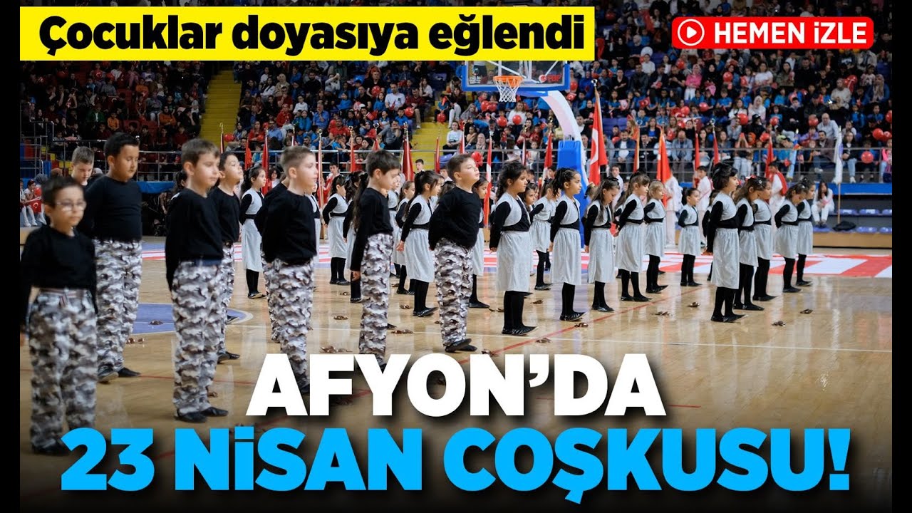 Afyon'da 23 Nisan büyük bir coşkuyla kutlandı: Çocuklar doyasıya eğlendi