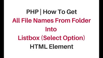 php get all files in directory into html 