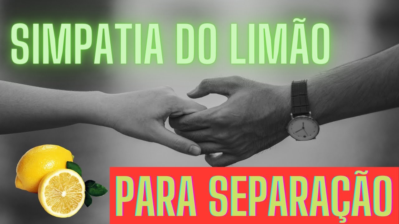 Simpatia Do Limão Para Separar Casal - RETOEDU