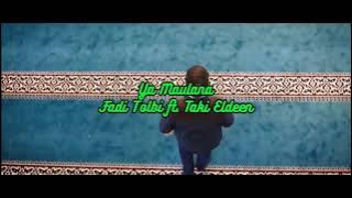 Ya Maulana Ya Allah|Fadi Tolbi