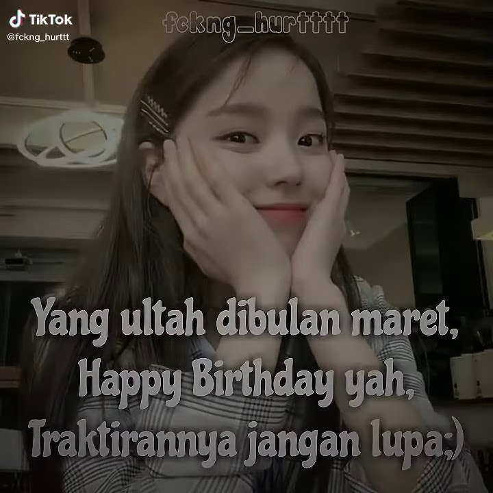 Tiktok yg ultah dibulan maret