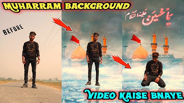 Muharram Beautiful Background Change Video Editing VFX Tutorial | Tech Arman New Video Editing