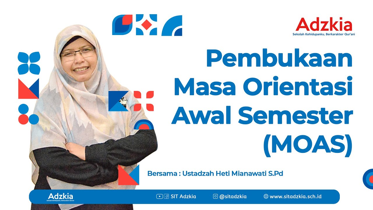 MOAS (Masa Orientasi Awal Semester) Orang Tua Siswa dan Guru SIT Adzkia - TA 2020/2021