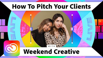 How To Pitch To Your Clients | Adobe Creative Cloud