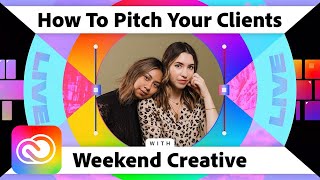 How To Pitch To Your Clients | Adobe Creative Cloud