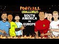 🔥Football Challenges: Europe vs South America!🔥