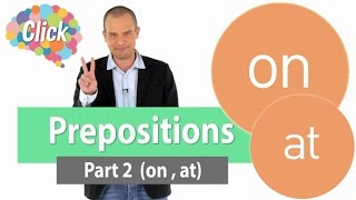 Click [by Mahidol] Preposition - Part 2 (on, at) - on กับ at จับคู่ Verbs ได้ความหมายใหม่
