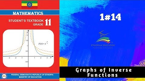 Ethiopian Grade 11 Maths 1#14 Graphs of Inverse Functions