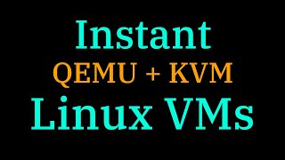 [043] Instant local Linux VMs with QEMU KVM