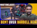 Bent Over Barbell Row - ( MASTERCLASS )