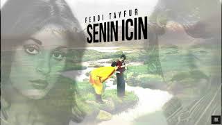 Ferdi Tayfur - Senin Icin