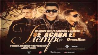 Se Acaba El Tiempo Remix   Maximus Wel Ft J Alvarez  Maluma ) ★Reggaeton 2013★