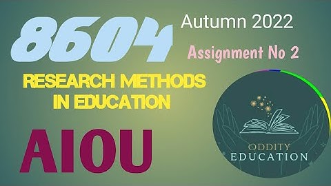 AIOU complete solution of Assignments #2 of research Methods In Education 8604