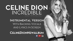 Celine Dion - Incredible (Duet With Ne-Yo) - Instrumental - Durasi: 4:04. Celine Dion - Incredible (Duet With Ne-Yo) - Instrumental - Durasi: 4:04.