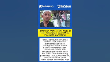 Pembunuh Wanita Hamil Muda di Hotel Tertangkap, Suami Minta Pelaku Dihukum Berat