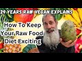 How to keep your raw food diet exciting