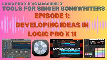 Episode 1: Developing Ideas in Logic Pro x 11