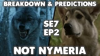 NOT NYMERIA | Game of Thrones Season 7 Episode 2 Preview | Breakdown and Predictions