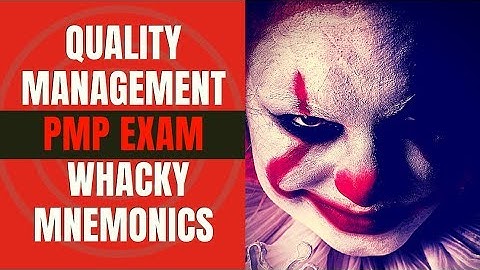 PMP Exam/PMBOK Guide Whacky Mnemonics 5: Quality Summary
