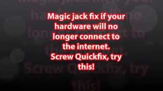 Magic jack will not connect anymore fix_quickfix does not work