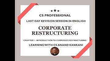 CS PROFESSIONAL: CORPORATE RESTRUCTURING - LAST DAY REVISION SERIES - CHAPTER 1 IN ENGLISH (2021)