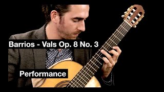 Vals Op. 8 No. 3 by Augustin Barrios - Performance EliteGuitarist.com Classical Guitar Lessons