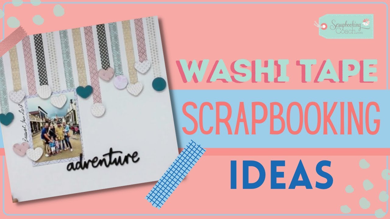 How To Use Washi Tape For Scrapbooking