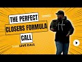 The Perfect Closers Formula Call [LIVE CALL]