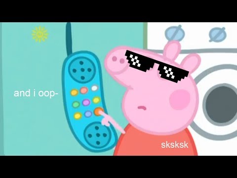 i edited a Peppa Pig episode for fun