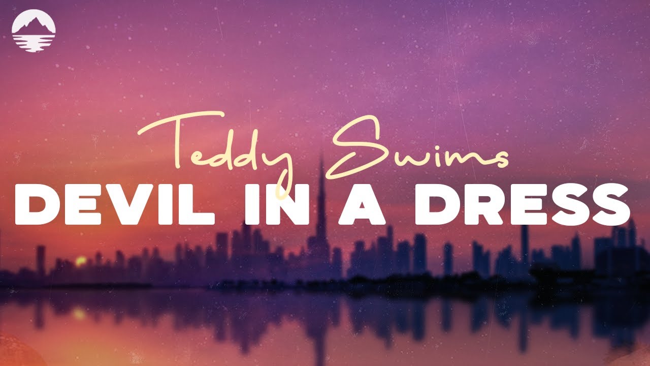 Teddy Swims Devil In A Dress Lyrics YouTube