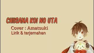 CHIISANA KOI NO UTA/LAGU CINTA KECIL~MONGOL800(Cover : AMATSUKI) LIRIK DAN TERJEMAHAN