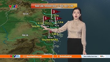 Dự báo thời tiết ngày mai 20/11/2025 | Đắk Lắk, Khánh Hòa lũ đặc biệt lớn | VTVWDB