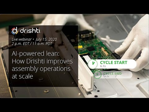 Drishti: Introducing video intelligence and AI-powered production for industry 4.0