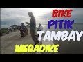 BIKE PITIK TAMBAY SA MEGADIKE,DAMPALIT , MALABON