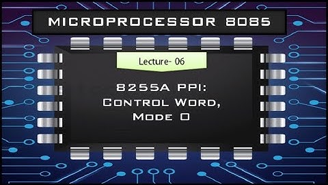Microprocessor 8085 | 8255A PPI: Control Word | Mode 0